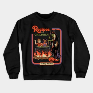 Recipes For Children Crewneck Sweatshirt